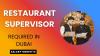 Restaurant Supervisor Required in Dubai