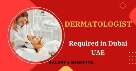 Dermatologist Required in Dubai