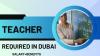 Teacher Required in Dubai