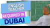 English Teacher Required in Dubai