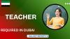 Teacher Required in Dubai