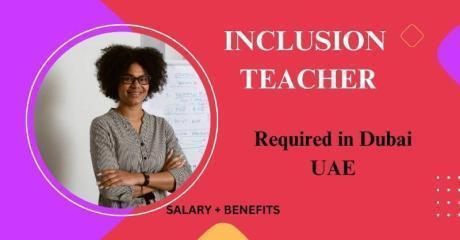 Inclusion Teacher Required in Dubai