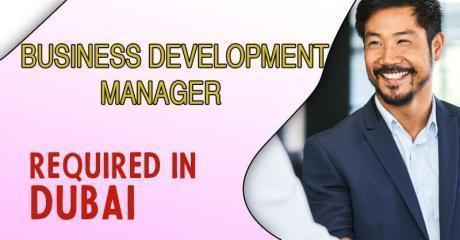 Business Development Manager Required in Dubai