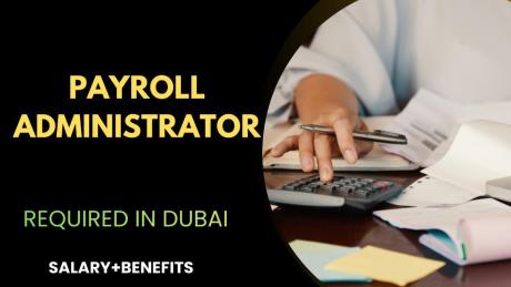 Payroll Administrator Required in Dubai