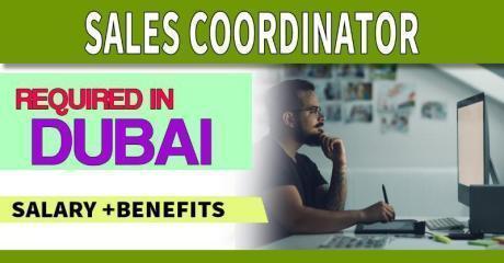 Sales Coordinator Required in Dubai