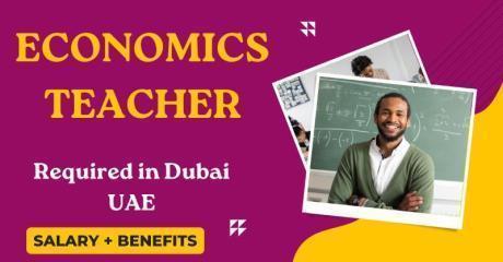 Economics Teacher Required in Dubai