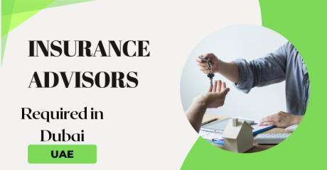 Insurance Advisors Required in Dubai