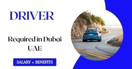 Urgent Driver Required in UAE Dubai