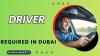 Driver Required in Dubai