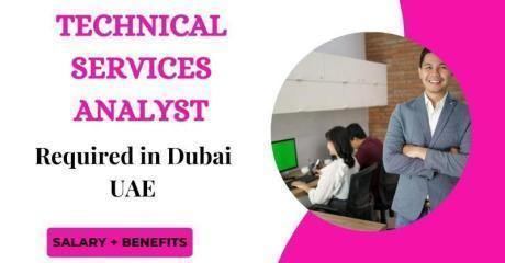 Technical Services Analyst Required in Dubai