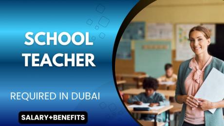 School Teacher Required in Dubai
