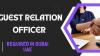 Guest Relation Officer Required in Dubai