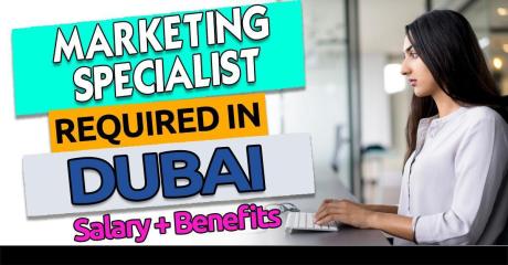 Marketing Specialist Required in Dubai