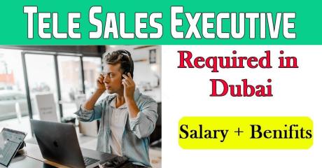 Tele Sales Executive Required in Dubai