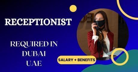 Receptionist Required in Dubai