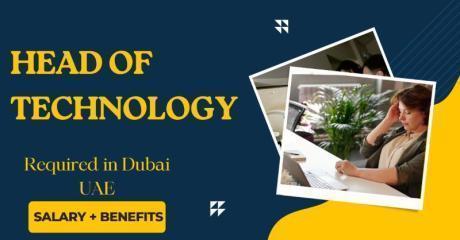 Head of Technology Required in Dubai