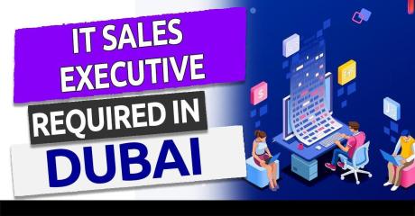 IT Sales Executive Required in Dubai