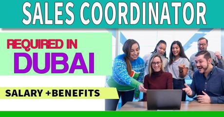 Sales Coordinator Required in Dubai