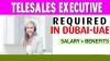 Telesales Executive Required in Dubai