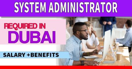 System Administrator Required in Dubai