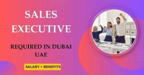 Sales Executive Required in Dubai