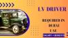 L V DRIVER Required in Dubai