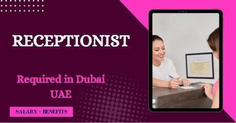 Receptionist Required in Dubai