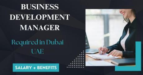 Business Development Manager Required in Dubai