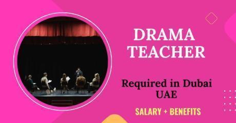 Drama Teacher Required in Dubai