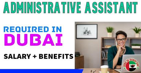 Administrative Assistant Required in Dubai