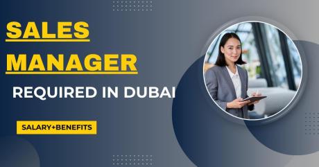 Sales Manager Required in Dubai