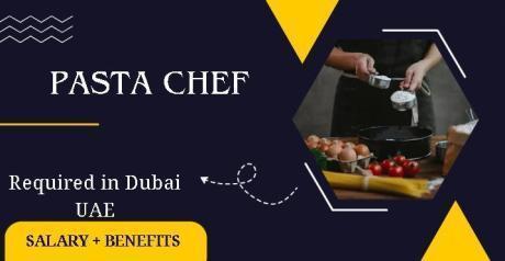 Pasta Chef Required in Dubai