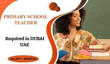 Primary School Teacher Required in Dubai