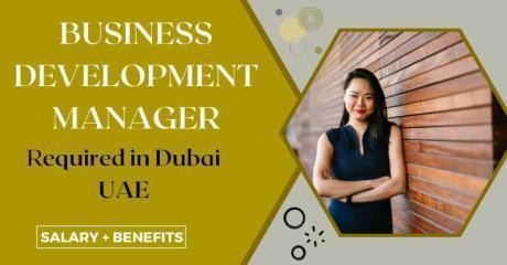 Business Development Manager Required in Dubai