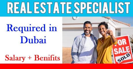 Real Estate Specialist Required in Dubai