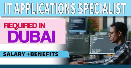 IT Applications Specialist Required in Dubai