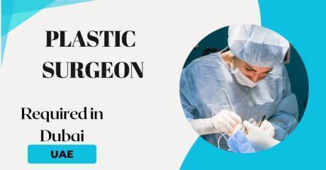 Plastic Surgeon Required in Dubai