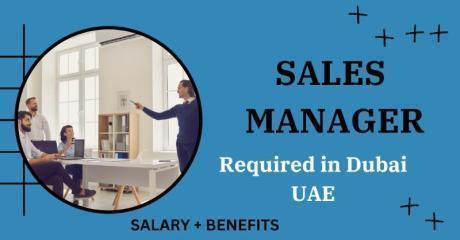 Sales Manager Required in Dubai