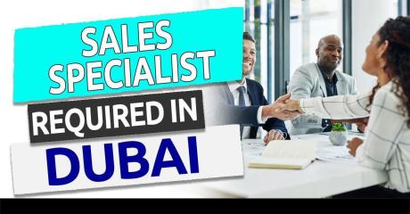Sales Specialist Required in Dubai