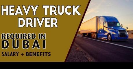 Heavy Truck Driver Required in Dubai