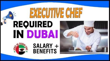 Executive Chef Required in Dubai