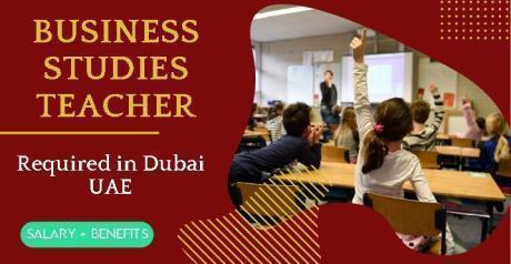 Business Studies Teacher Required in Dubai