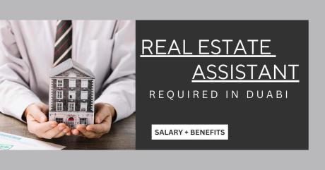 Real Estate Assistant Required in Dubai -