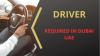 Driver Required in Dubai