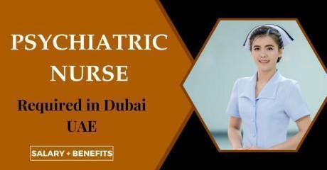 Psychiatric Nurse Required in Dubai