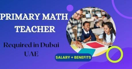 Primary Math Teacher Required in Dubai