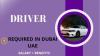 Driver Required in Dubai
