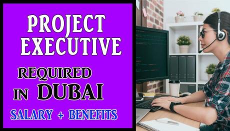 Project Executive Required in Dubai