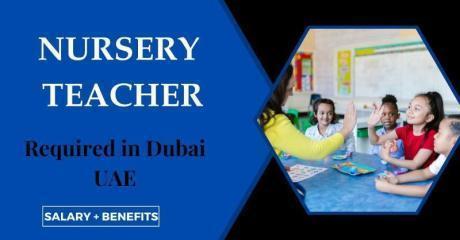 Nursery Teacher Required in Dubai