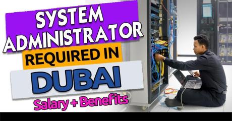 System Administrator Required in Dubai